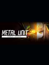 《Metal Unit》Build 000600测试版|官方中文|免安装简体中文绿色版|解压缩即玩][CN]