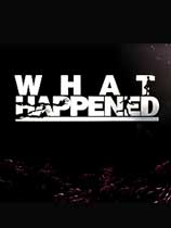 《发生了什么》官方中文|What Happened|免安装简体中文绿色版|解压缩即玩][CN]